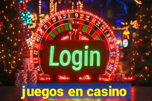 juegos en casino