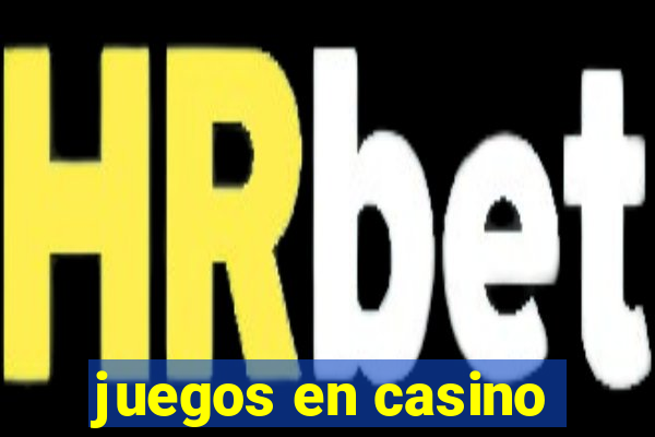 juegos en casino