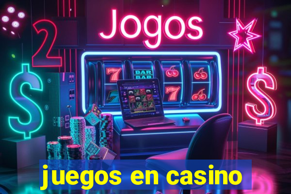 juegos en casino