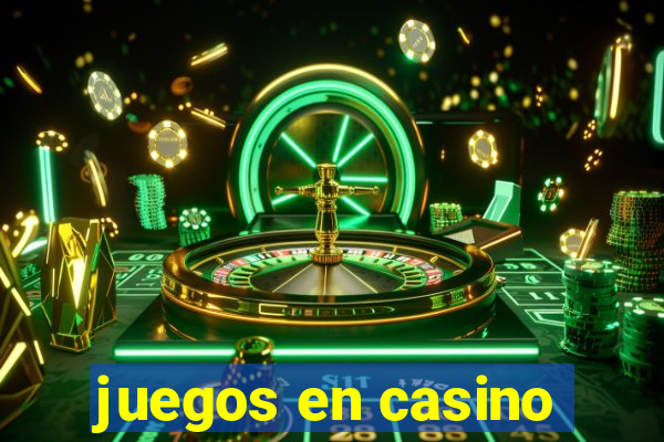 juegos en casino