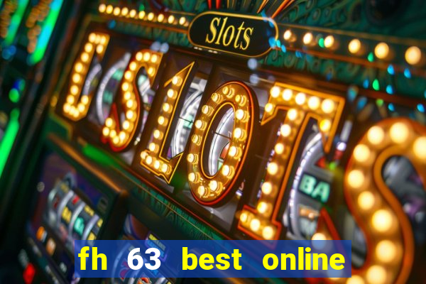 fh 63 best online slots casino games