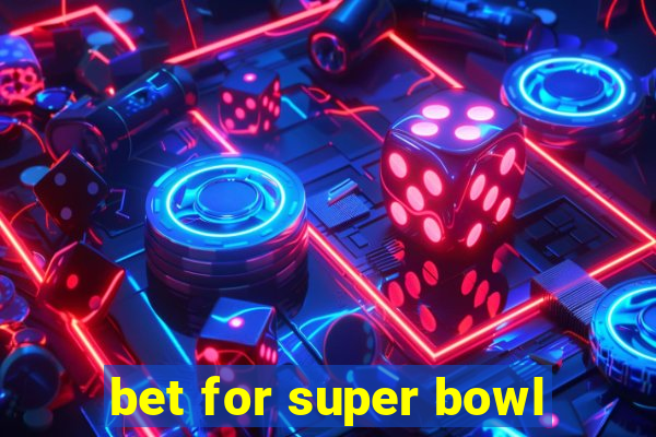 bet for super bowl