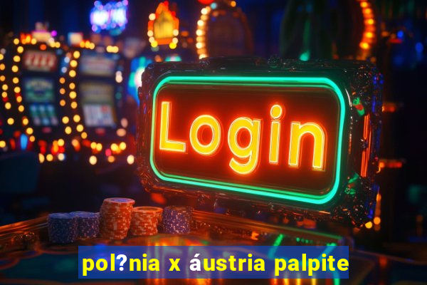 pol?nia x áustria palpite