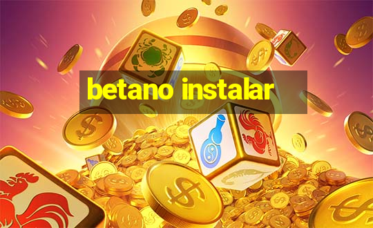 betano instalar