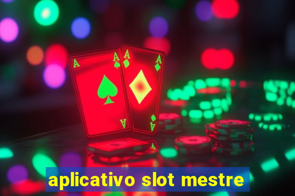 aplicativo slot mestre