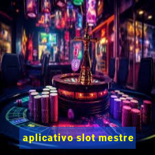 aplicativo slot mestre