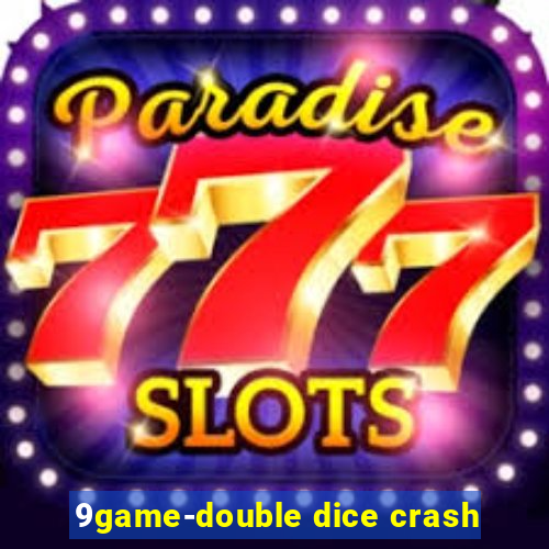 9game-double dice crash