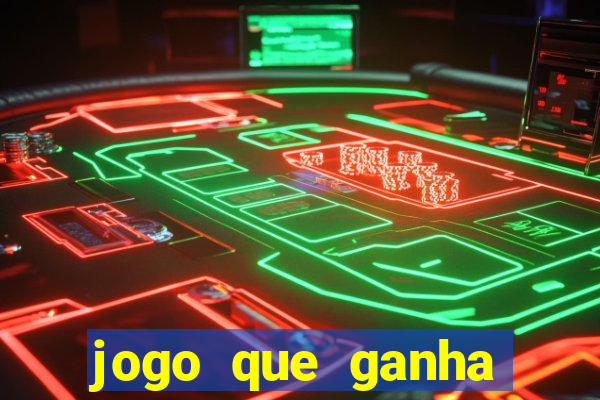 jogo que ganha dinheiro verdadeiro