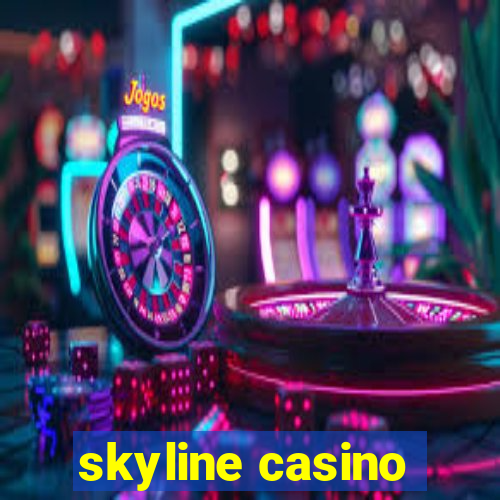 skyline casino