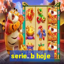 serie. b hoje