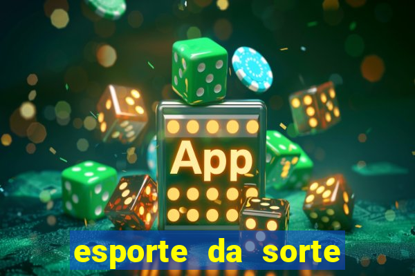 esporte da sorte cassino online