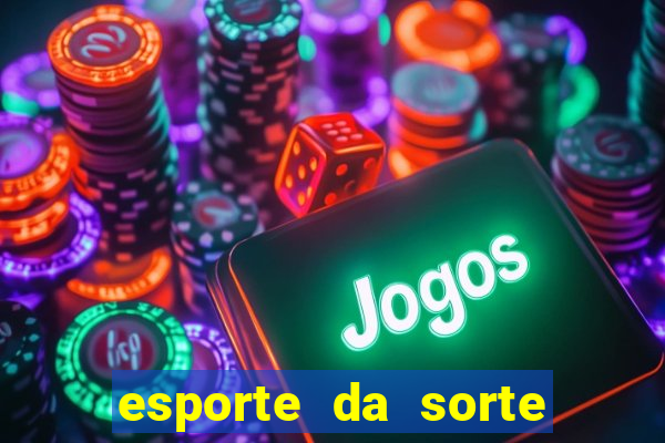 esporte da sorte cassino online