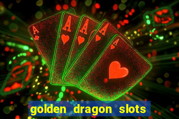 golden dragon slots jili pro