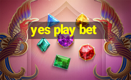 yes play bet