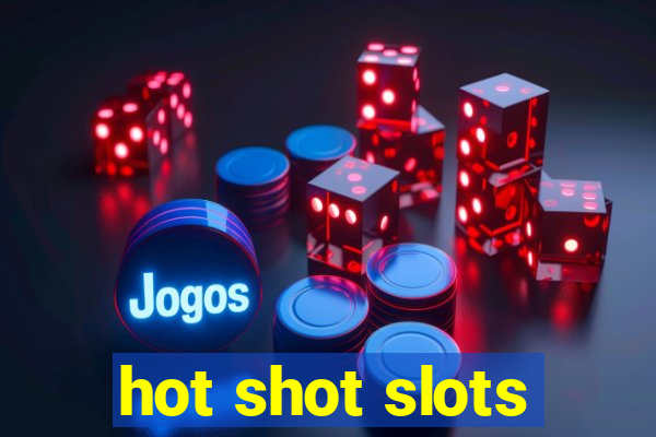 hot shot slots