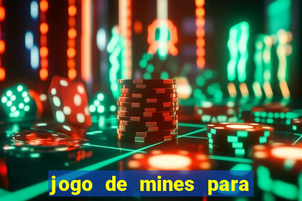 jogo de mines para ganhar dinheiro