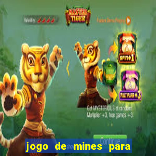 jogo de mines para ganhar dinheiro