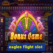 eagles flight slot