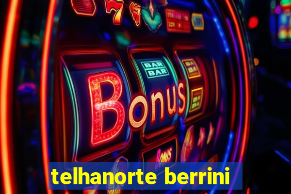 telhanorte berrini