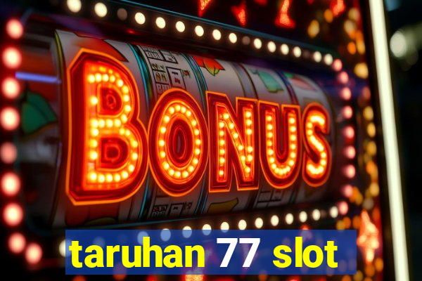 taruhan 77 slot