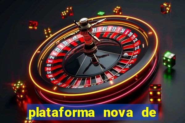 plataforma nova de jogo do tigrinho