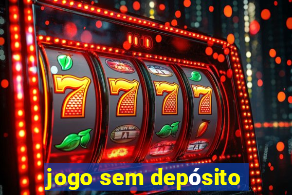 jogo sem depósito