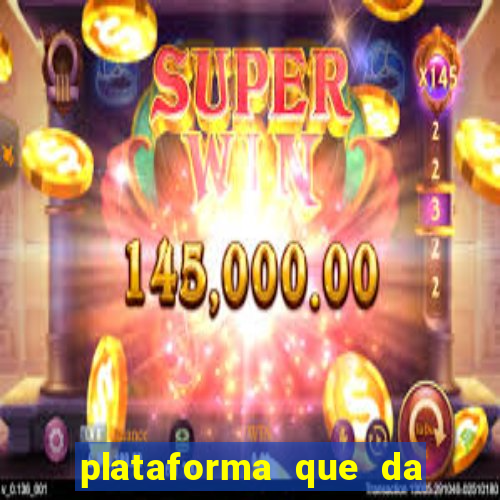 plataforma que da b?nus e paga no free