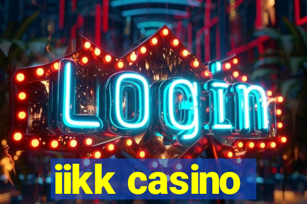 iikk casino