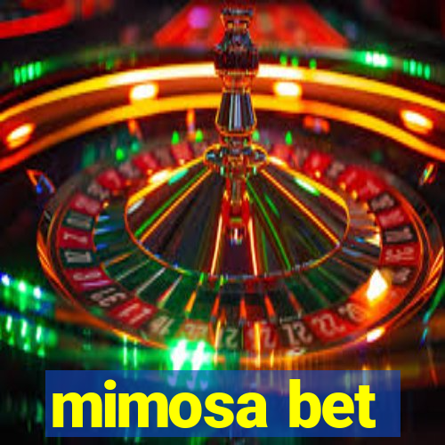 mimosa bet