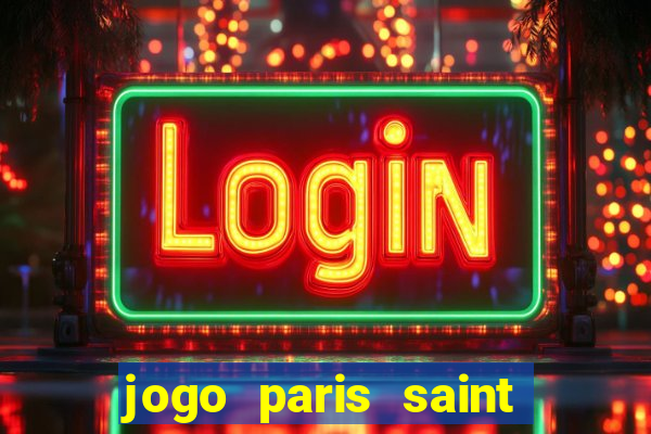 jogo paris saint germain assistir