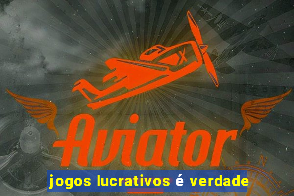 jogos lucrativos é verdade