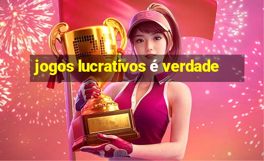 jogos lucrativos é verdade