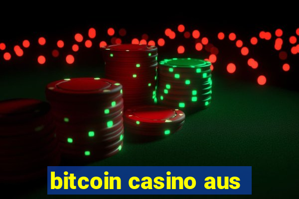 bitcoin casino aus