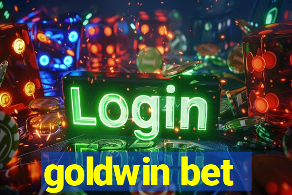 goldwin bet