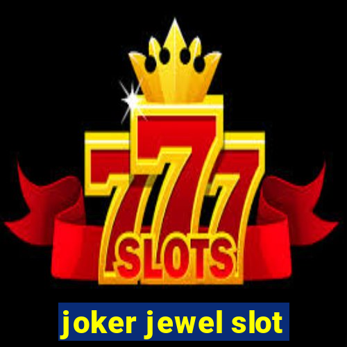 joker jewel slot