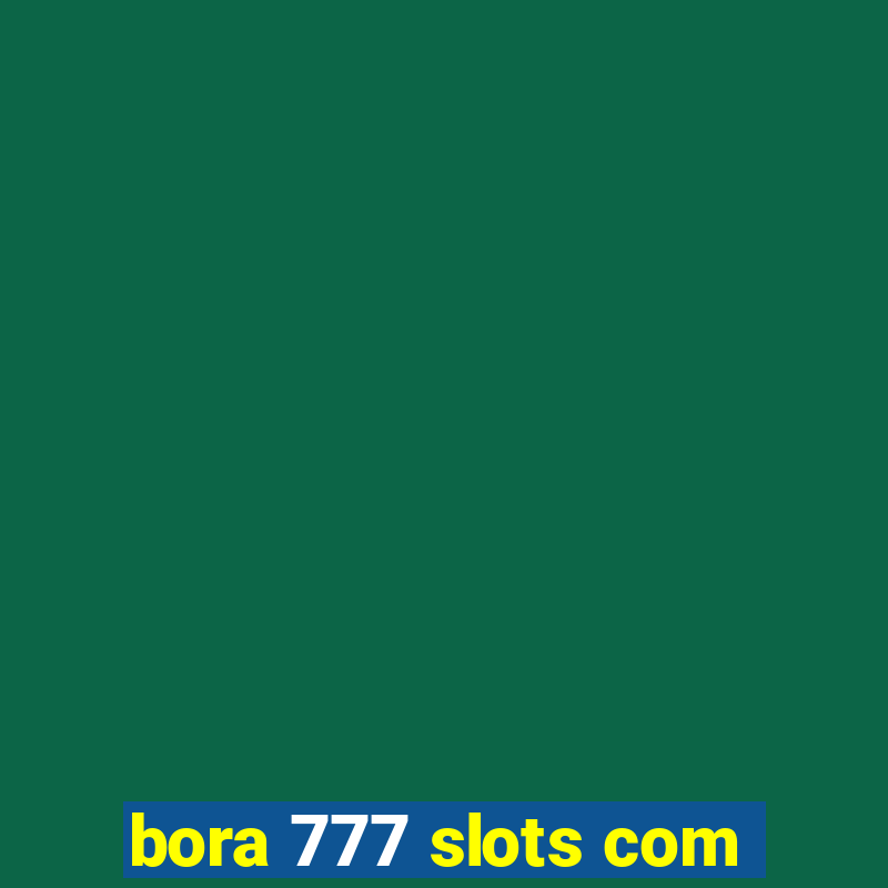 bora 777 slots com