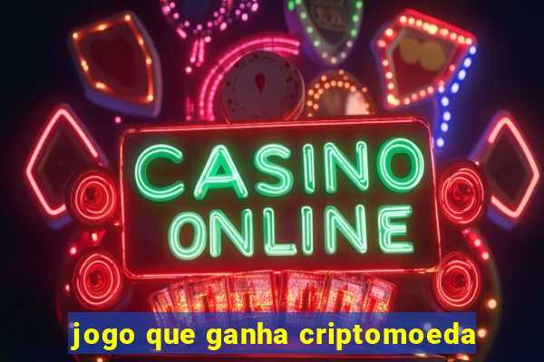 jogo que ganha criptomoeda