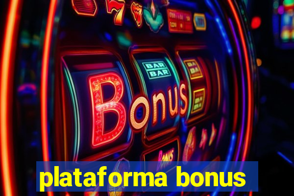 plataforma bonus