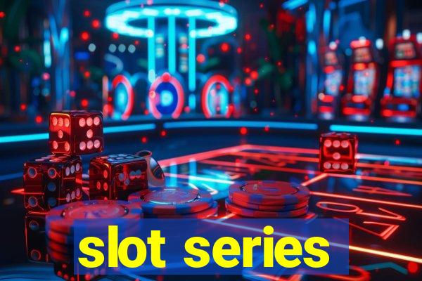 slot series