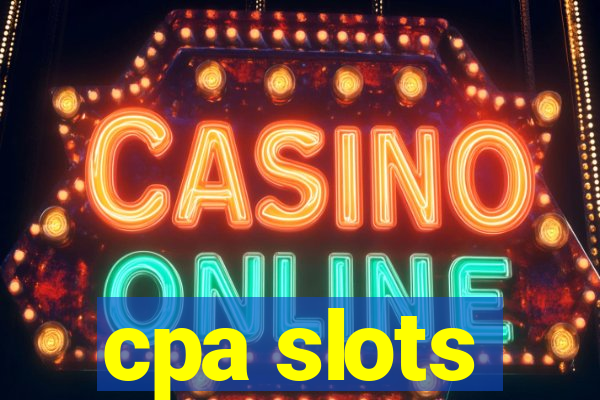 cpa slots