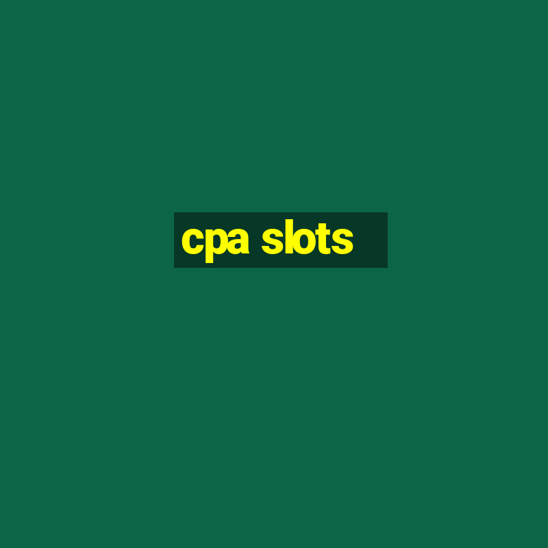 cpa slots