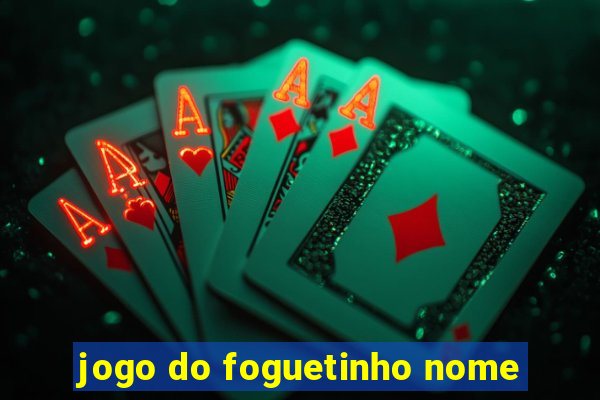 jogo do foguetinho nome