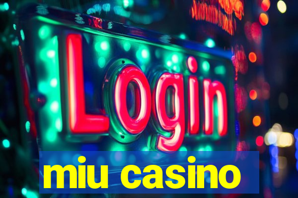 miu casino