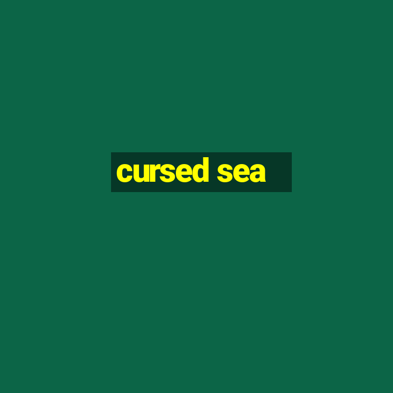 cursed sea