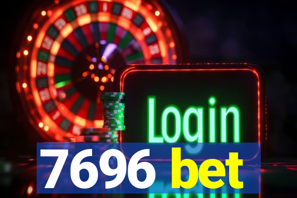 7696 bet