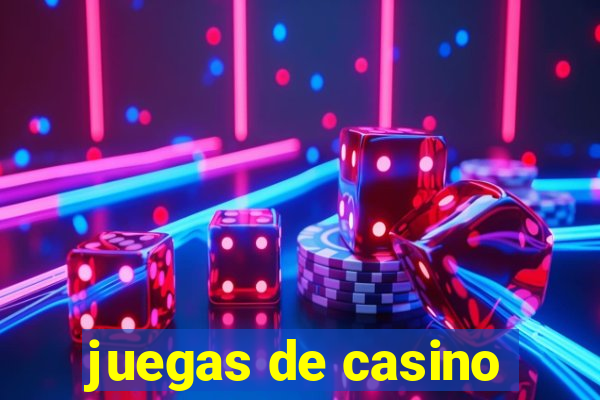 juegas de casino