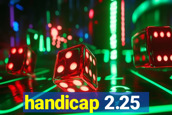 handicap 2.25