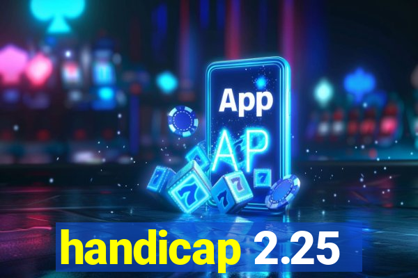 handicap 2.25