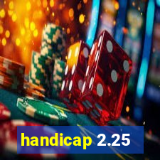 handicap 2.25