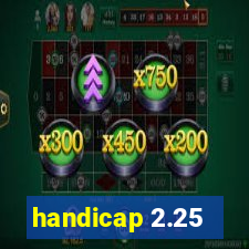 handicap 2.25